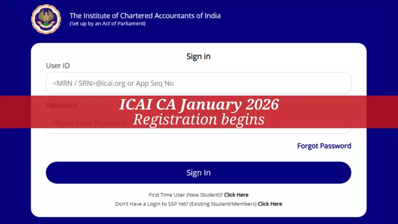 CA January 2026 Registration Now Open: Key Dates, Fees, and Application Process Revealed