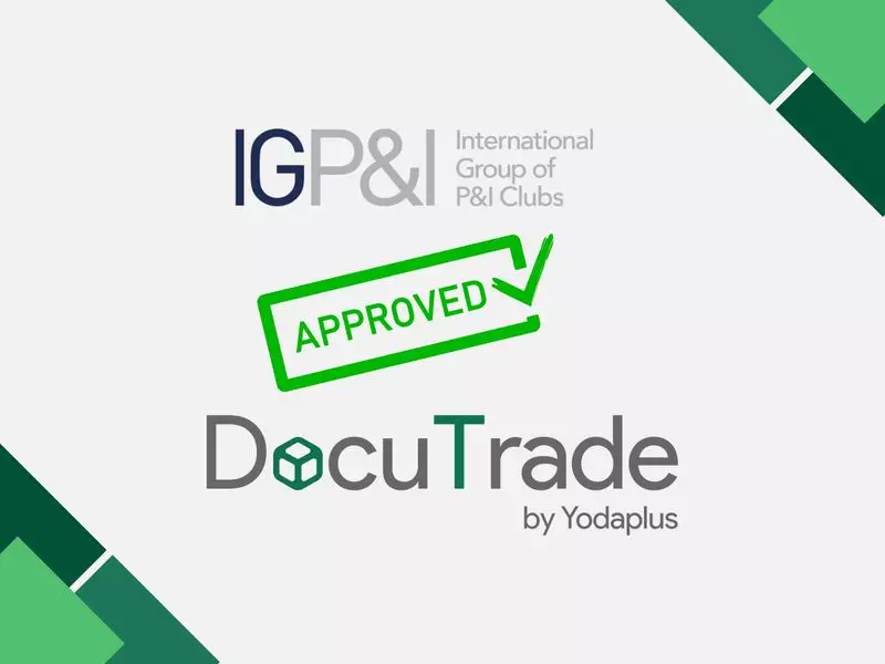 YodaPlus's DocuTrade Secures Coveted International P&I Clubs Approval | Digital Trade Milestone