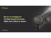 CMOs Must Embrace Return on Intelligence: The New Growth Currency