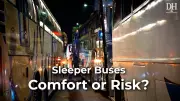 Sleeper Bus Safety: 7 Critical Checks Every Passenger Must Make Before Boarding