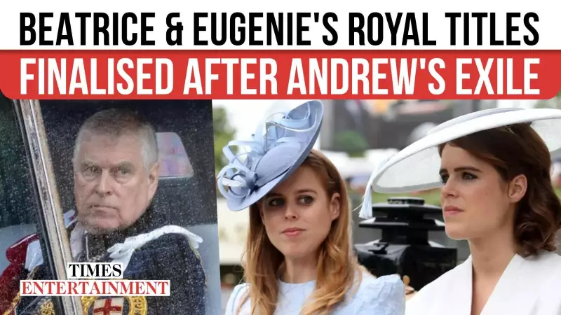 Royal Shake-Up: Andrew's Daughters Face Dramatic Title Change After His Demotion