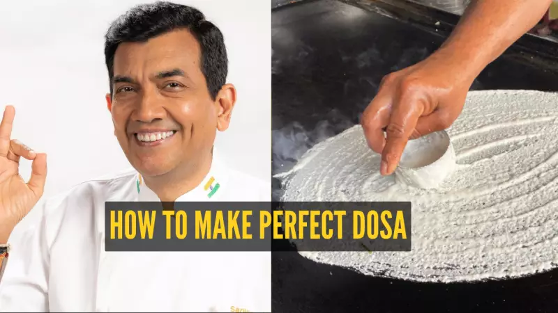 Chef Sanjeev Kapoor's 7 Dosa Mistakes & How to Fix Them