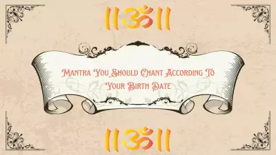 Mantra For Your Birth Date: Boost Positive Energy & Life