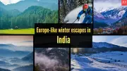 10 Indian Winter Destinations That Look Like European Escapes