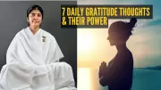 7 Daily Gratitude Thoughts by BK Sister Shivani for Wellness & Wealth