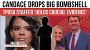 Candace Owens: TPUSA Hid Charlie Kirk's 'Death Text' Before Shooting