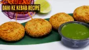 Easy Dahi ke Kebab Recipe: A Healthy & Probiotic-Rich Snack
