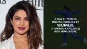 Priyanka Chopra Honors India's Women Athletes as 'Bharat Ki Betiyaan'