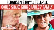Royal Expert: Sarah Ferguson's Tell-All Could Expose King Charles Secrets