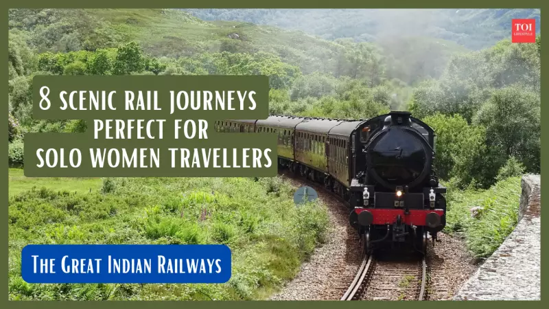 7 Most Scenic & Safe Train Routes in India for Solo Women Travellers