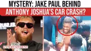 Anthony Joshua Survives Deadly Crash; 'Jake Paul Curse' Theory Erupts Online