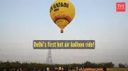 Delhi's First Hot Air Balloon Rides Take Off, Offering Aerial Views at INR 3,000