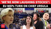 EU Parliament Erupts: Von der Leyen Faces Scathing Criticism Over Ukraine, Russia Policy
