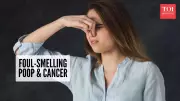 Foul-Smelling Stool: Is It a Cancer Symptom? Doctors Explain the Truth