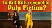 Is Kill Bill a Secret Sequel to Pulp Fiction? The Tarantino Theory Explained