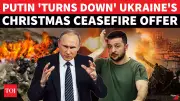 Putin Rejects Zelensky's Christmas Ceasefire; Russia Demands Full Peace Deal
