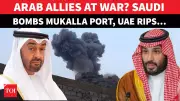 Saudi-UAE Rift Widens: Yemen Declares Emergency After Riyadh Bombs Mukalla Port