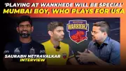 Saurabh Netravalkar Emotional on Wankhede Return: USA Star's Mumbai Homecoming
