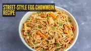 Street-Style Egg Chowmein Recipe: Perfect Quick Meal for Your New Year's Eve Party