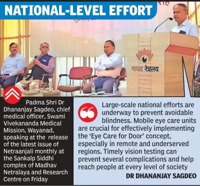 Dr Dhananjay Sagdeo Calls for 'Eye Care for Door' to Reach Rural India