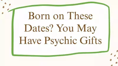 Is Your Birth Date Psychic? Numerology Reveals Dates with Spiritual Gifts