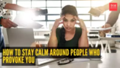 Psychology Reveals 5 Effective Ways to Stay Calm When Provoked by Others