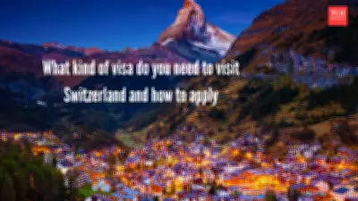 Switzerland Visa Guide: Requirements, Application Process & Rules for Indian Travelers