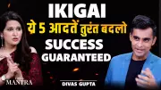 5 Ikigai Habits for Life Transformation and Success | Coach Divas Gupta