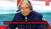 7 Legendary Indian Scientists & Their World-Changing Contributions
