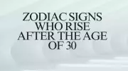 Astrology Reveals 2 Zodiac Signs Destined for Success After 30