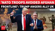 Britain's Fury Over Trump's NATO Troops Remark on Afghan War