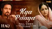 Haq's 'Kya Paaya' Song Released: Emraan Hashmi & Yami Gautam Star