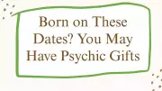 Is Your Birth Date Psychic? Numerology Reveals Dates with Spiritual Gifts