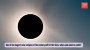 Longest Solar Eclipse in 100 Years to Darken Skies in 2027: Where to Watch