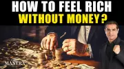 Mitesh Khatri Reveals How to Feel Rich Without Money Through Manifestation