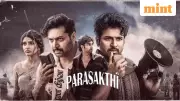 Parasakthi Box Office Jumps on Day 6, Earns ₹5.10 Crore Amid Pongal Festivities