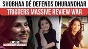 Shobhaa Dé Defends Dhurandhar, Slams Review Takedown in Free Speech Row