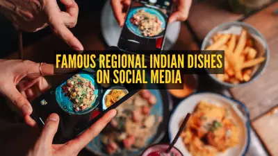 13 Regional Indian Dishes That Gained Fame Through Social Media