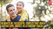 18 Relationship Habits of Successful Couples for Lasting Love, According to Expert