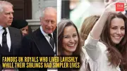 6 UK Royals Who Lived Lavishly While Their Siblings Chose Simpler Lives