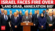 85 Nations Condemn Israel's West Bank Expansion, Warn of Annexation Threat