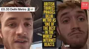 British Tourist Praises Delhi Metro's Affordability and Cleanliness in Viral Video