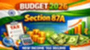 Budget 2026: Section 87A Tax Rebate Unchanged, Middle-Class Relief Limited