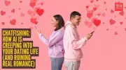 Chatfishing: The AI-Powered Dating Scam That's Making Online Romance Feel Fake