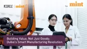 Dubai's Smart Manufacturing Revolution: Building Value Beyond Goods