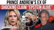 Epstein 'Alive' Theory Reignites After Prince Andrew's Ex Makes Shock Claim