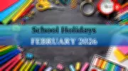 February 2026 School Holidays: Full List of Breaks and Academic Schedule