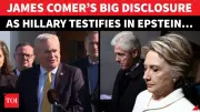 Hillary Clinton Testifies In Epstein House Probe; James Comer Announces Major Revelation