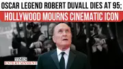 Hollywood Legend Robert Duvall Passes Away at 95, Leaving Cinematic Legacy