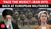 Iran Declares EU Military Forces as Terrorist Groups in Retaliation for IRGC Sanctions